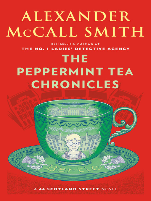 Title details for The Peppermint Tea Chronicles by Alexander McCall Smith - Available